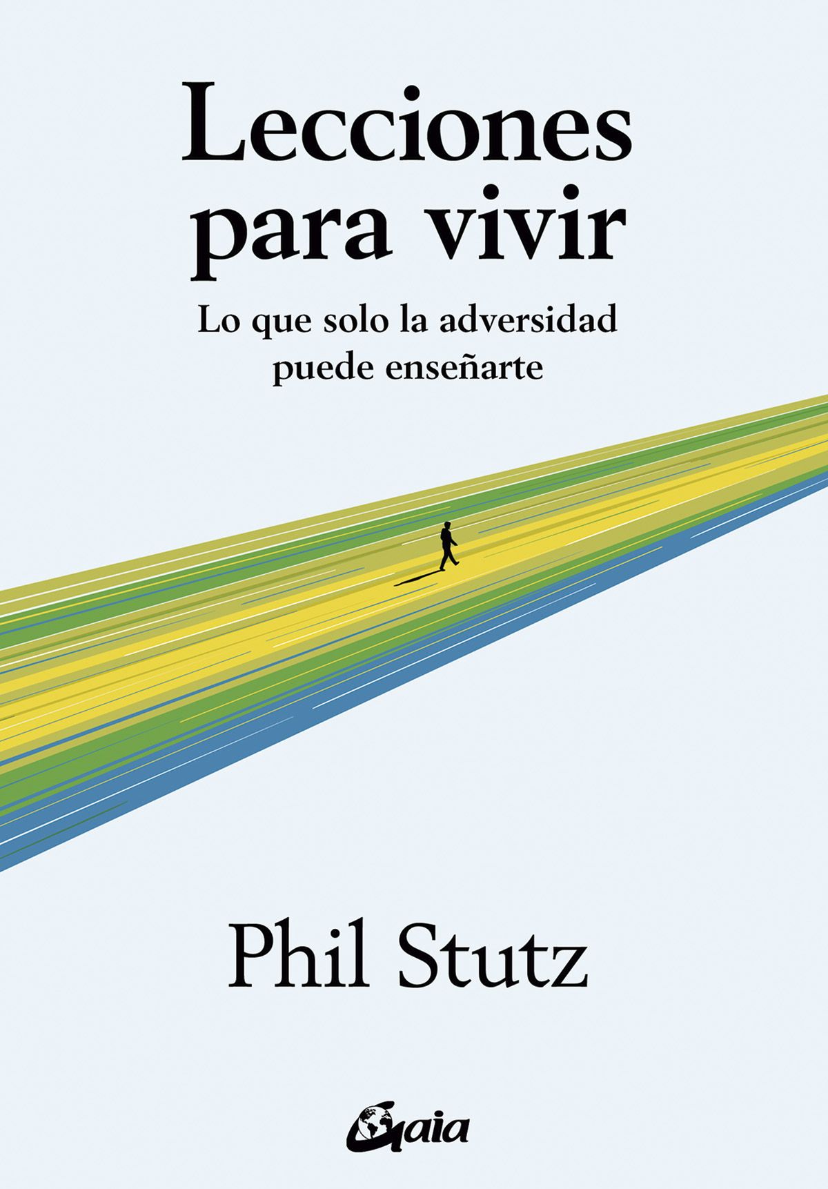 Lecciones para vivir. Lo que solo la adversidad puede enseñarte