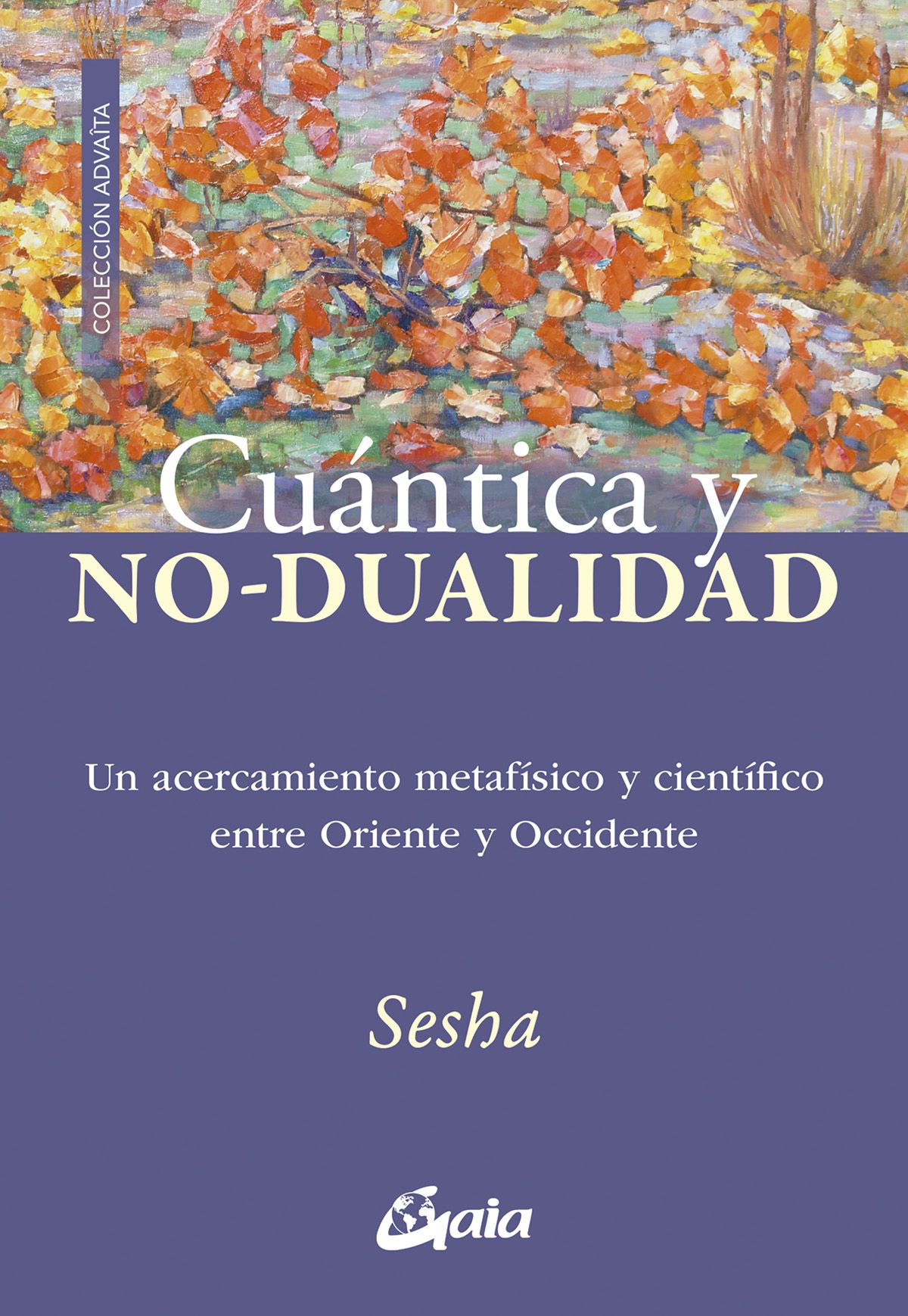 Cuántica y no dualidad. Un acercamiento metafísico y científico entre Oriente y Occidente
