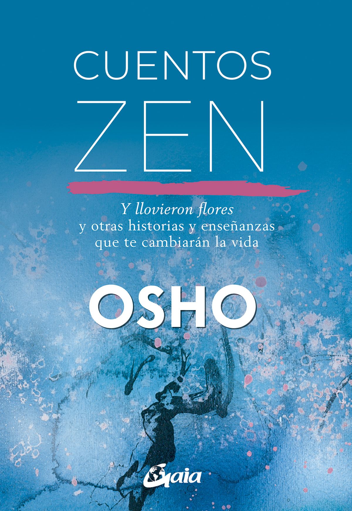 Cuentos zen. Y llovieron flores y otras historias y enseñanzas que te cambiarán la vida