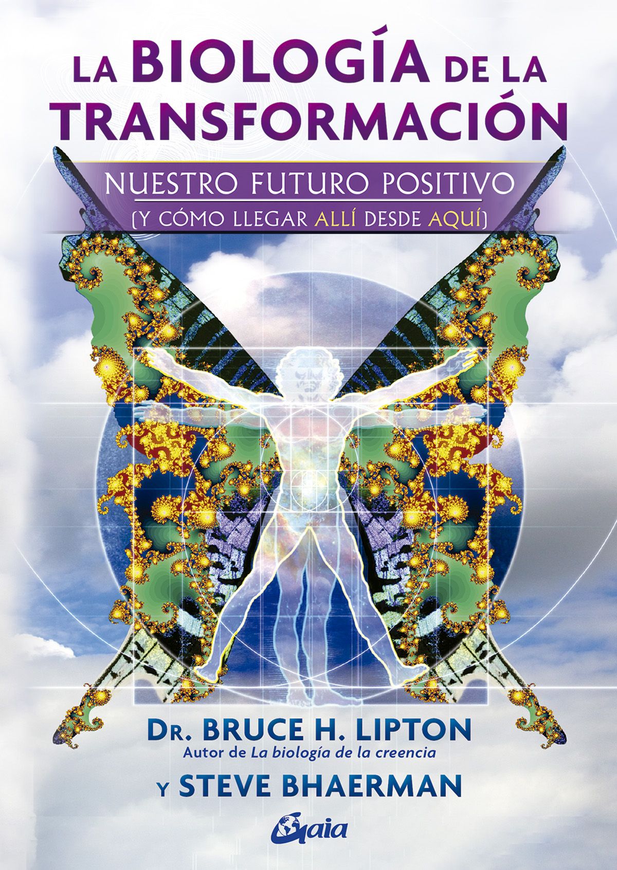La biología de la transformación. Nuestro futuro positivo (y cómo llegar allí desde aquí)