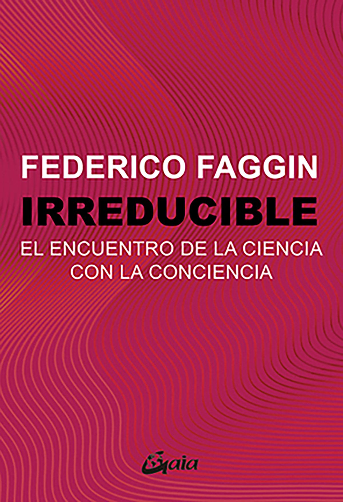 Irreducible. El encuentro de la ciencia con la conciencia