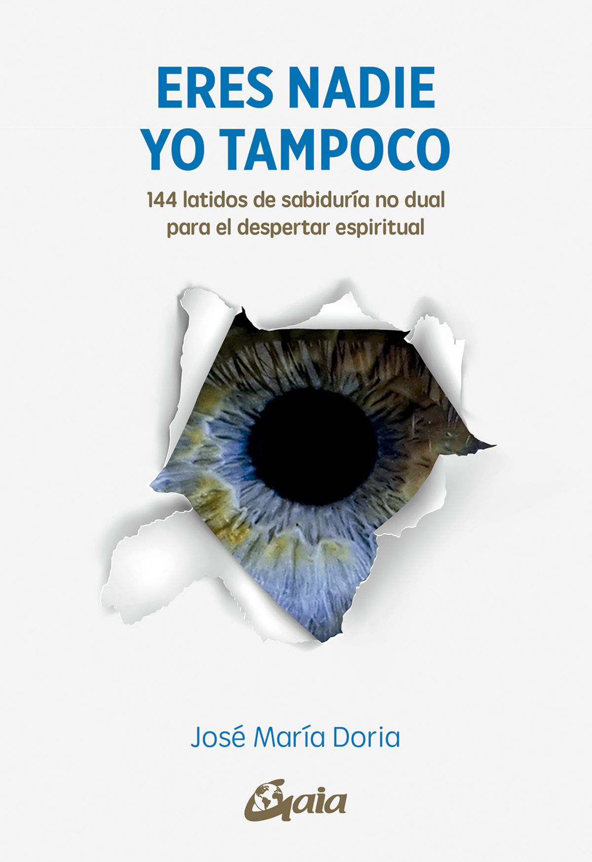 Eres nadie. Yo tampoco. 144 latidos de sabiduría no dual para el despertar espiritual