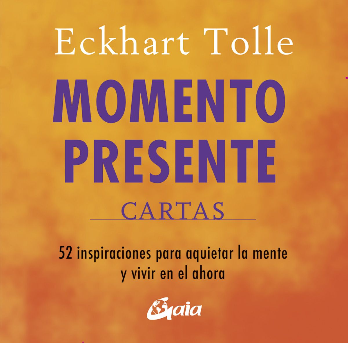 Momento presente. Cartas. 52 inspiraciones par aquietar la mente y vivir en el ahora