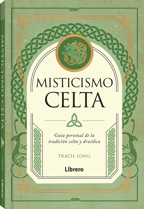 Misticismo celta. Guía personal de la tradición celta y duídica