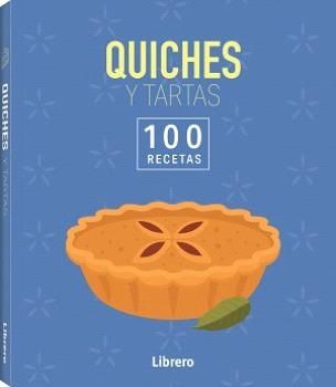 Quiches y tartas. 100 recetas