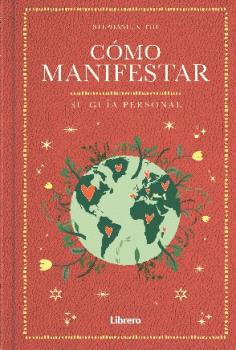 Cómo manifestar. Su guía personal