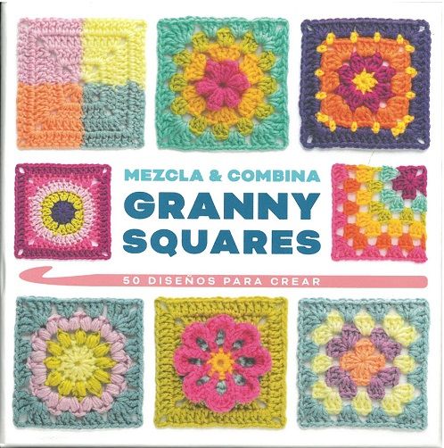 Mezcla & combina granny squares. 50 diseños para crear