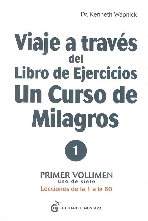 Viaje a través del libro de ejercicios. Un curso de milagros, lecciones de la 1 a la 60