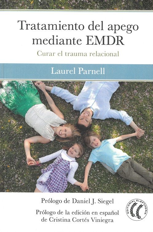 Tratamiento del apego mediante EMDR. Curar el trauma relacional