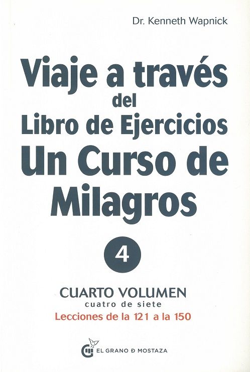 Viaje a través del libro de ejercicios. Un curso de milagros 4 Volumen, lecciones de 121 a 150