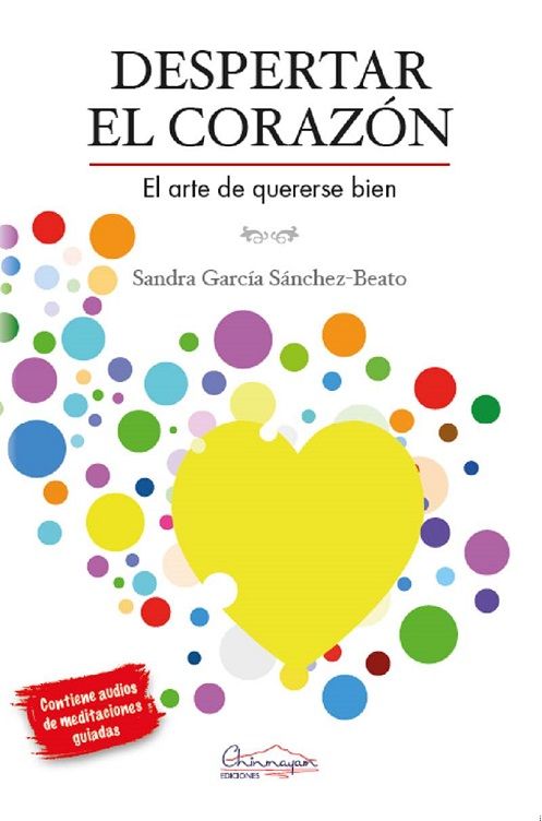 Despertar el corazón. El arte de quererse bien