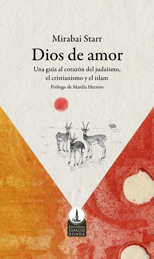 Dios de amor. Una guía al corazón del judaísmo, el cristianismo y el islam