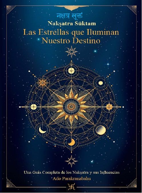 Las estrellas que iluminan nuestro destino. Una guía completa de los Naksatra y sus influencias