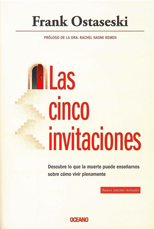 las cinco invitaciones. Descubre lo que la muerte puede enseñarnos sobre cómo vivir plenamente