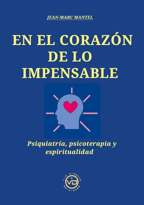 En el corazón de lo impensable. Psiquiatría, psicoterapia y espiritualidad