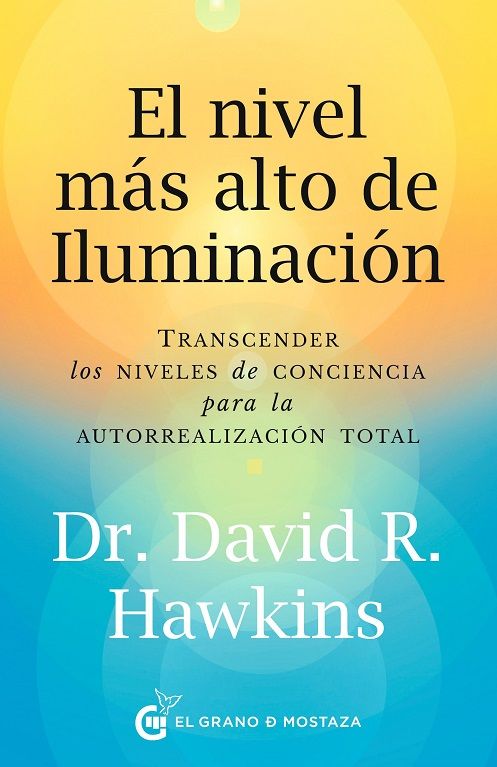 El nivel más alto de iluminación. Transcender los niveles de conciencia para la autorrealización total