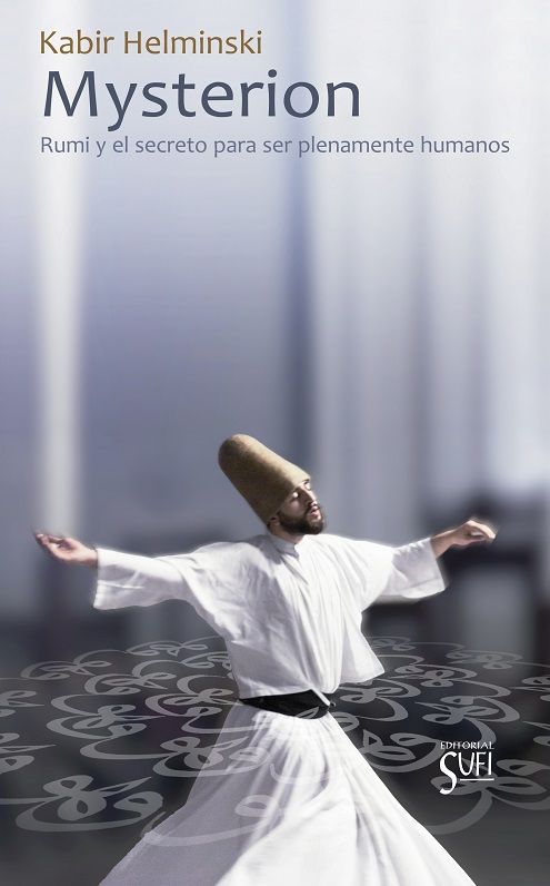 Mysterion. Rumi y el secreto para ser pleamente humanos