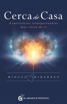 Cerca de casa. Experiencias transpersonales muy cerca de tí