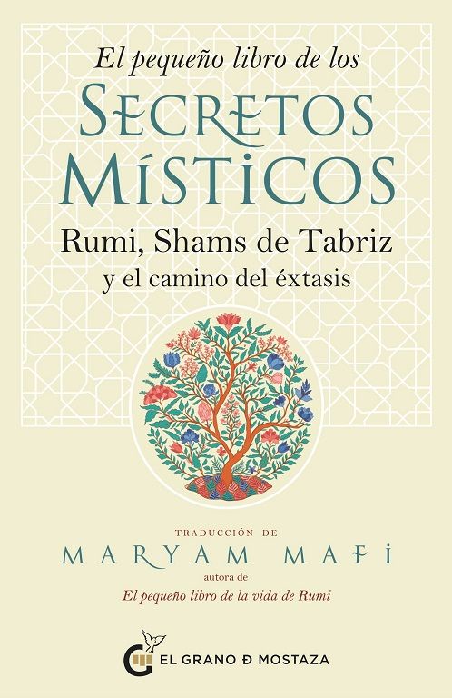 El pequeño libro de los secretos místicos. Rumi, Shams de Tabriz y el camino del éxtasis