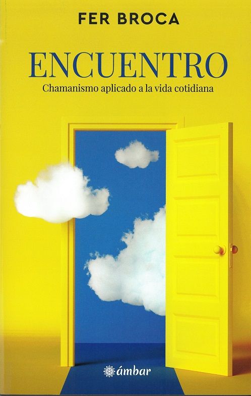 Encuentro. Chamanismo aplicado a la vida cotidiana
