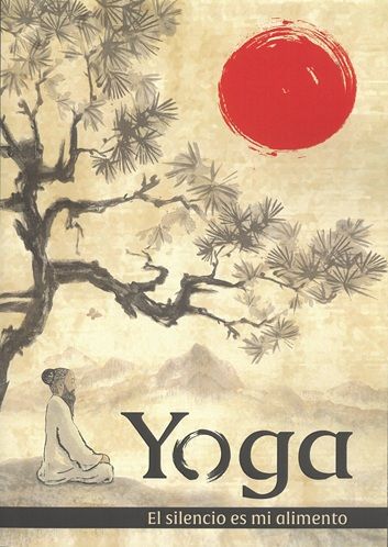 Yoga, el silencio es mi alimento.