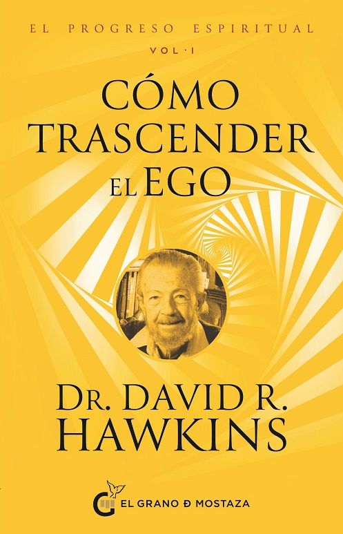El progreso espiritual Vol.I. Cómo trascender el ego