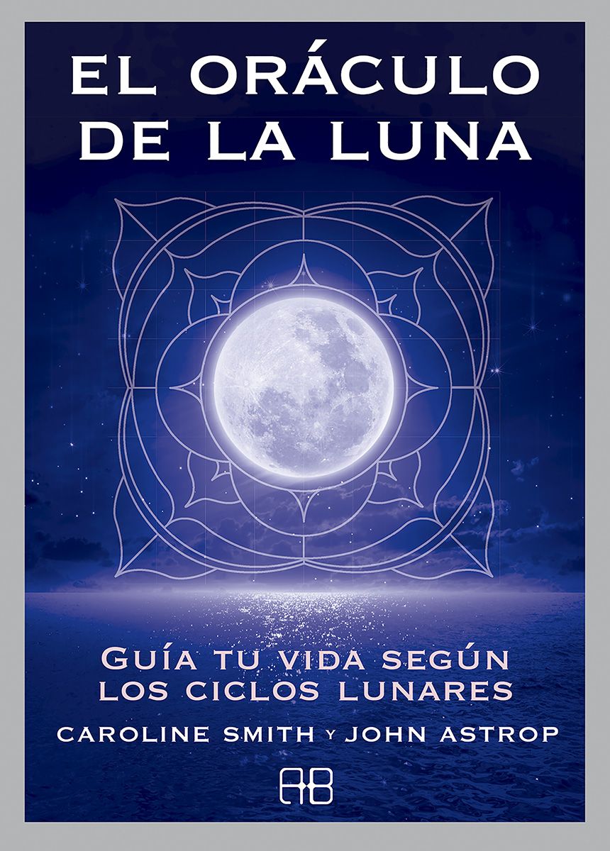 El oráculo de la luna. Guía tu vida según los ciclos lunares