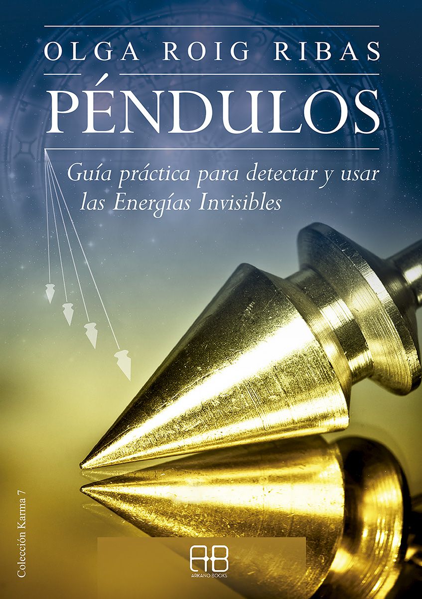 Péndulos. Guía práctica para detectar y usar las energías invisibles