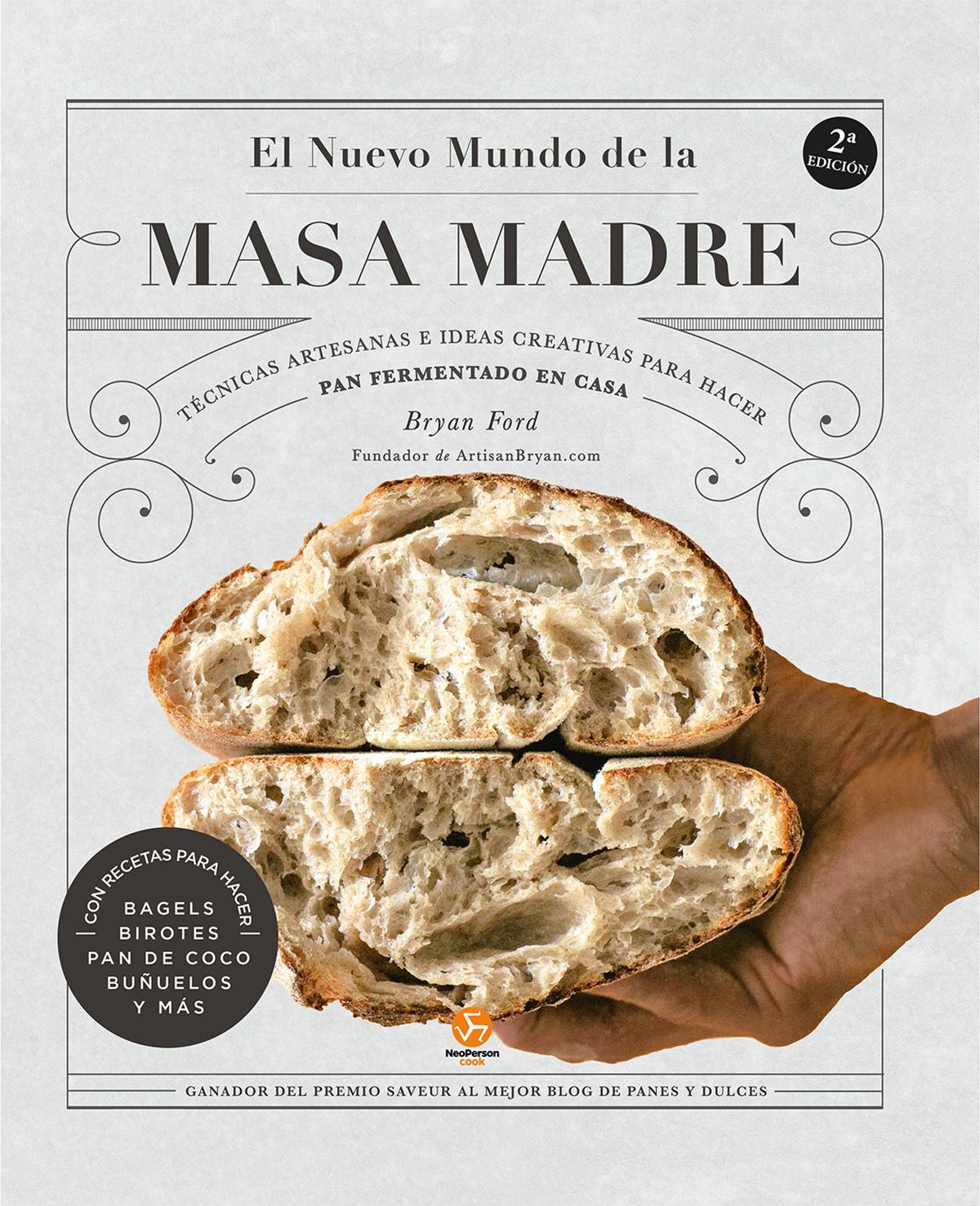 El nuevo mundo de la masa madre. Técnicas artesanas e ideas creativas para hacer pan fermentado en casa