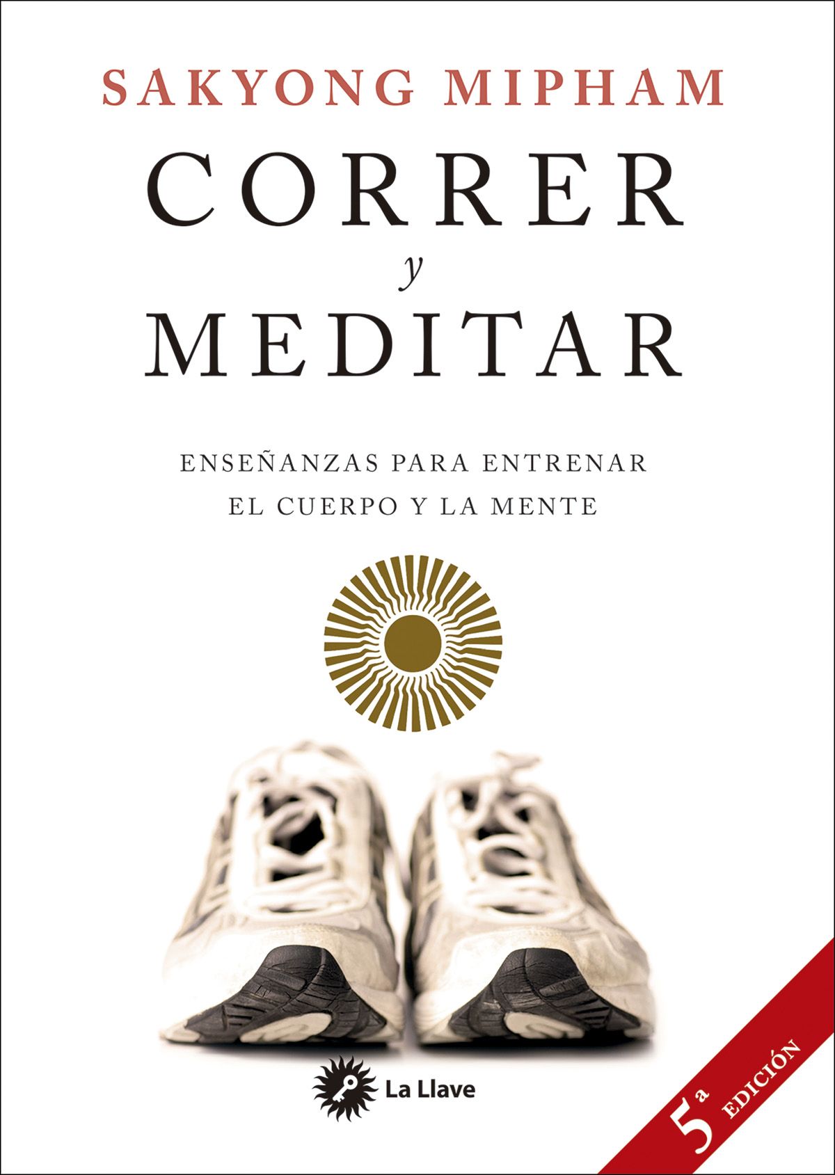 Correr y meditar. Enseñanzas para entrenar el cuerpo y la mente