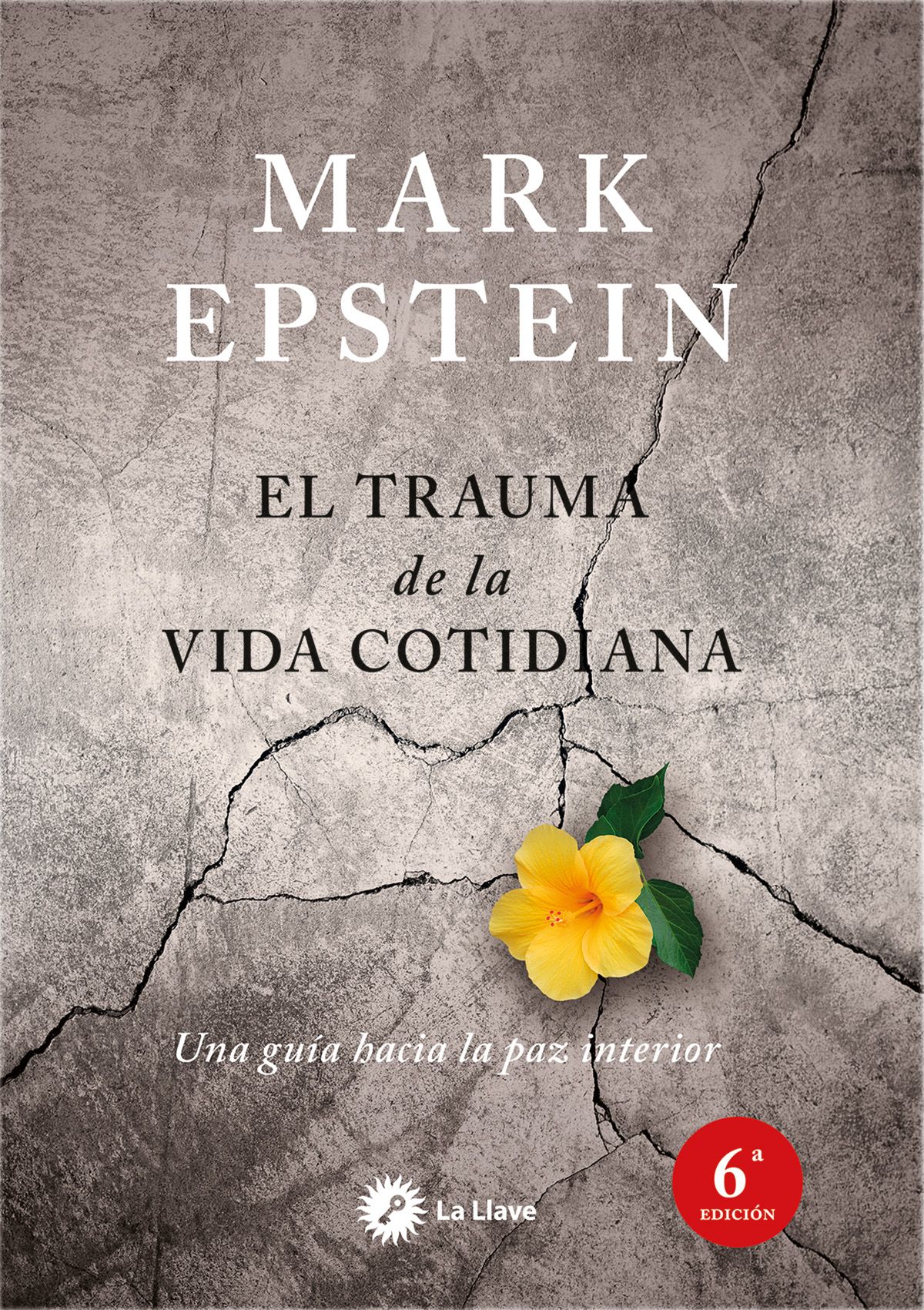 El trauma de la vida cotidiana. Una guía hacia la paz interior