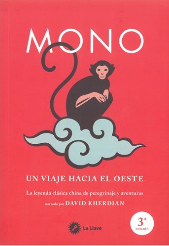 Mono, un viaje hacia el oeste. La leyenda clásica china de peregrinaje y aventuras