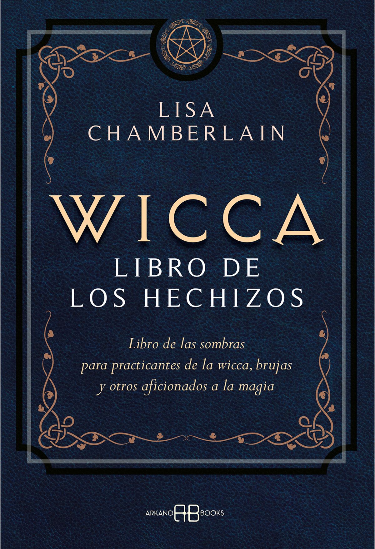 Wicca, libro de los hechizos. Libro de las sombras para practicantes de la wicca, brujas y otros aficionados a la magia