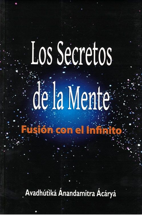 Los secretos de la mente. Fusión con el infinito