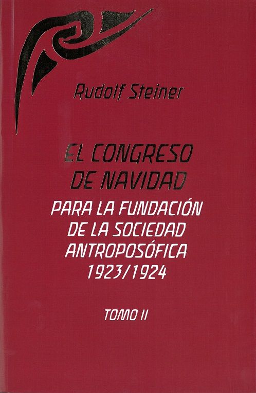 El congreso de navidad para la fundación de la sociedad antroposófica 1923/1924. Tomo II