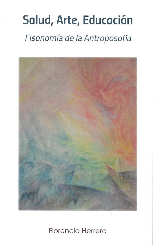 Salud, Arte, Educación. Fisonomía de la antroposofía