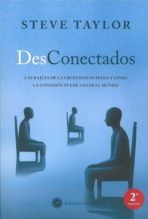 Desconectados. Las raíces de la crueldad humana y cómo la conexión puede sanar el mundo