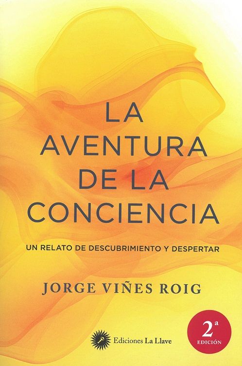 La aventura de la conciencia. Un relato de descubrimiento y despertar