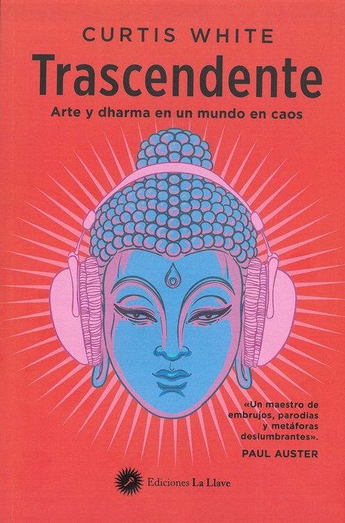 Trascendente. Arte y dharma en un mundo en caos