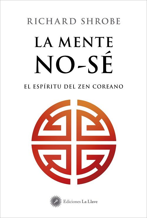 La mente no-sé. El espíritu del zen coreano
