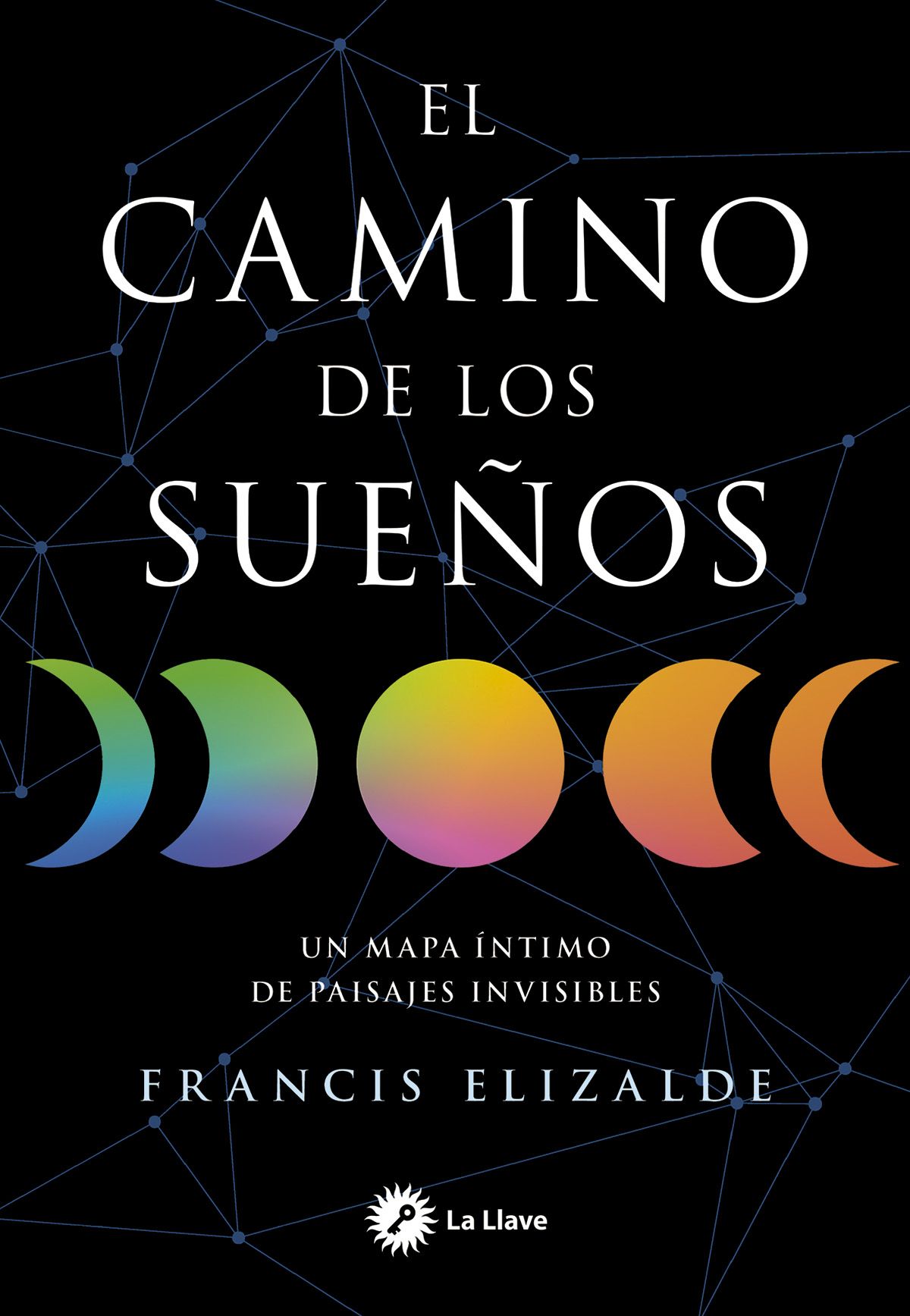 El camino de los sueños. Un mapa íntimo de paisajes invisibles