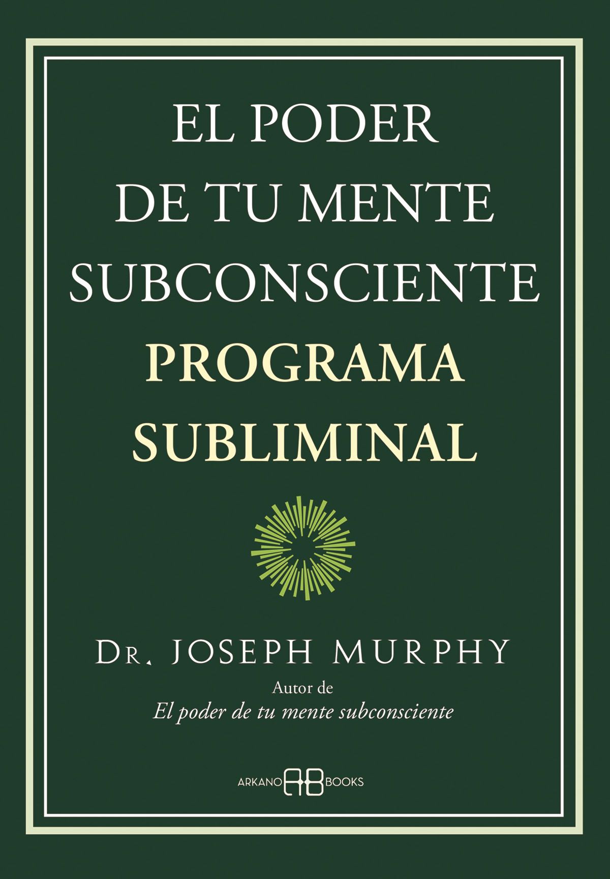 El poder de tu mente subconsciente. Programa subliminal.