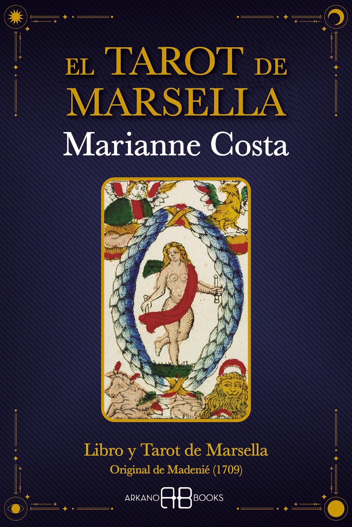 El Tarot de Marsella. Libro y Tarot de Marsella (Original de Madenié (1709))