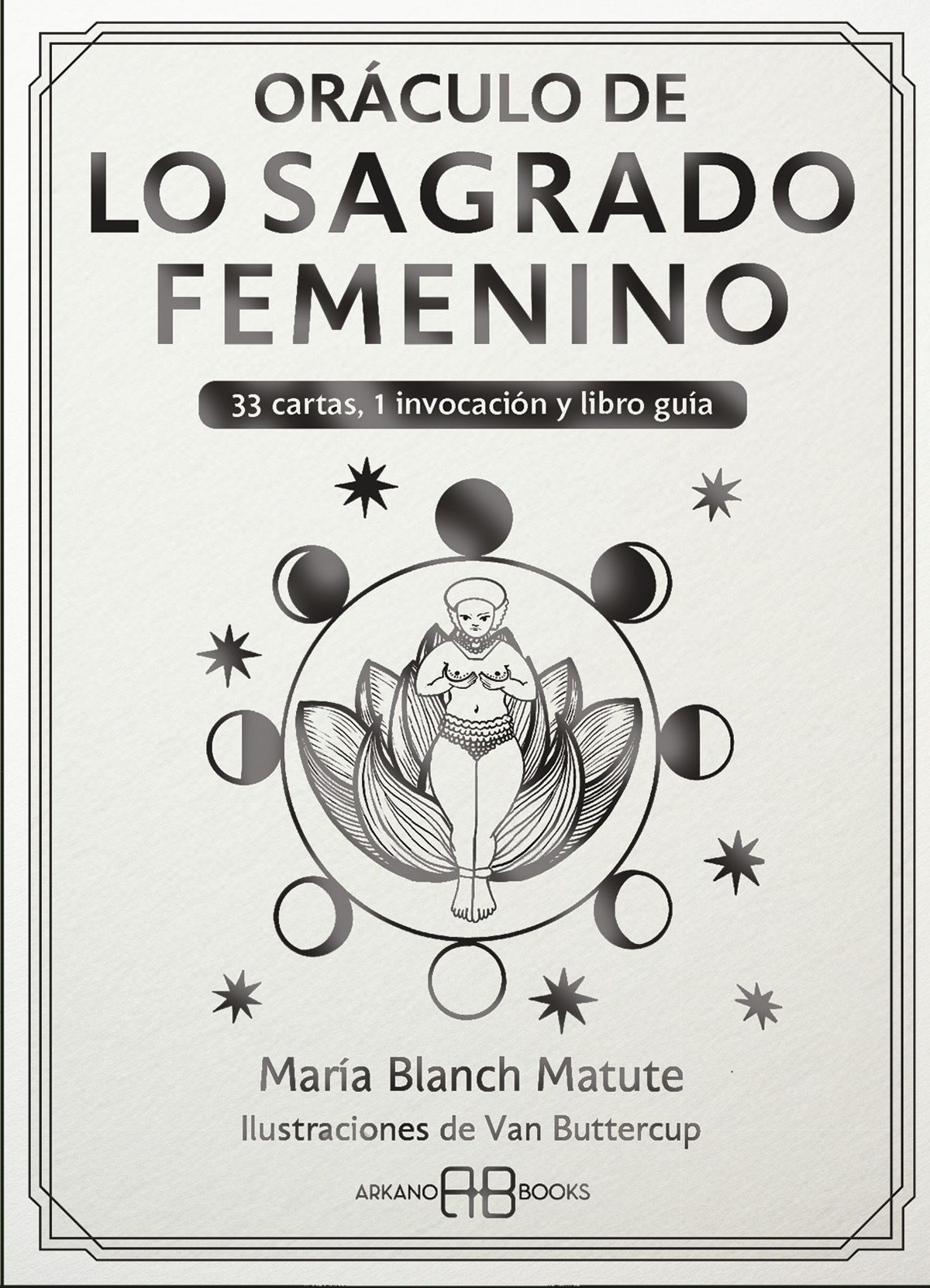 Oráculo de Lo Sagrado Femenino. 33 cartas, 1 invocación y libro guía