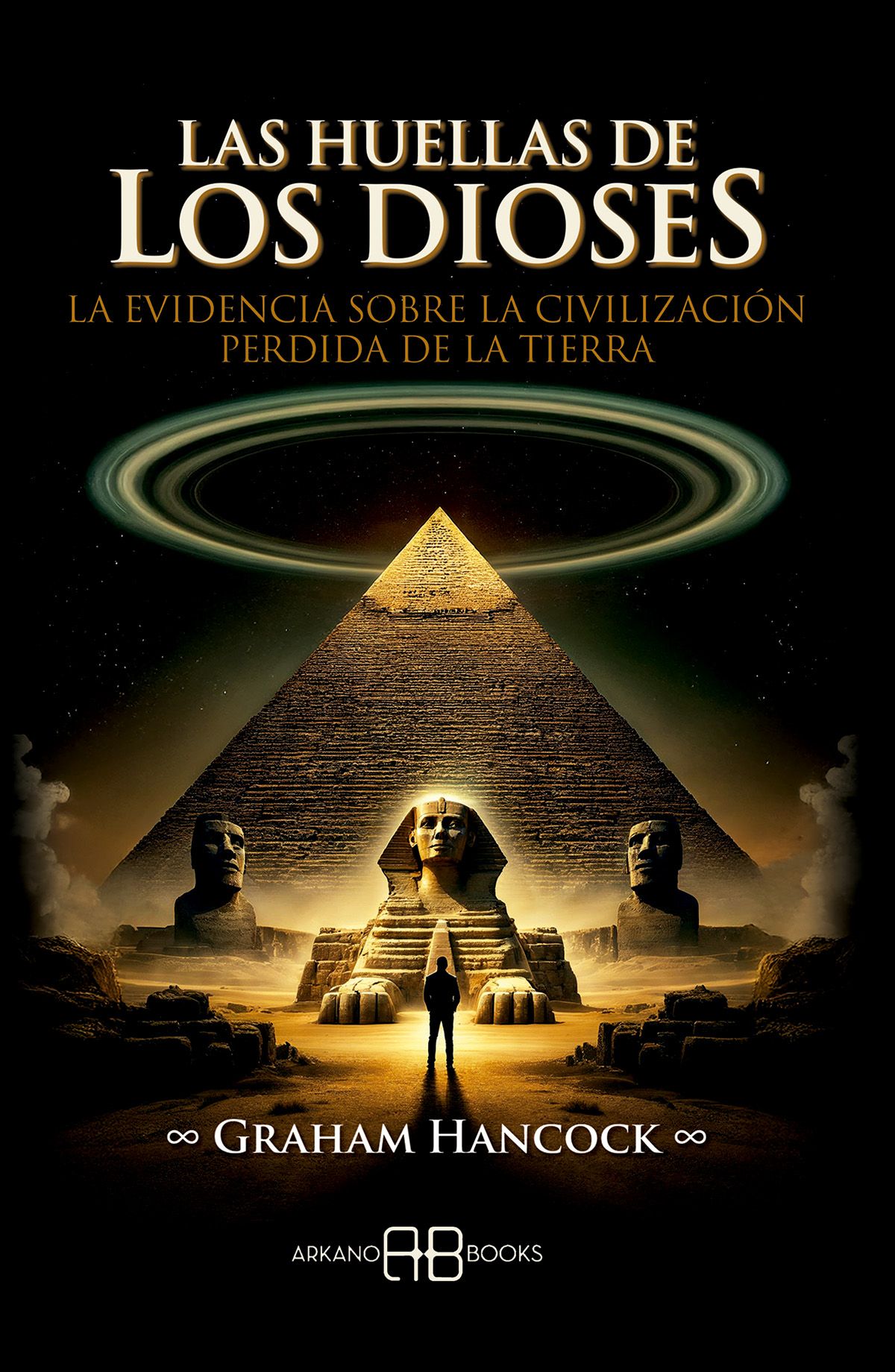 Las huellas de los dioses. La evidencia sobre la civilización perdida de la Tierra