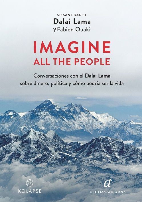 Imagine all the people. Conversaciones con el Dalai Lama sobre dinero, política y cómo podría ser la vida