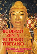 Budismo zen y budismo tibetano.