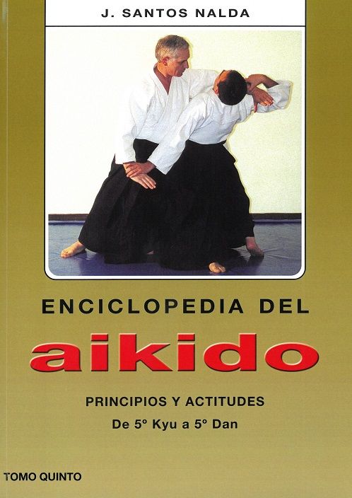 Enciclopedia del aikido. T. 5º. Principios y actividades. DE 5º kyu a 5º dan