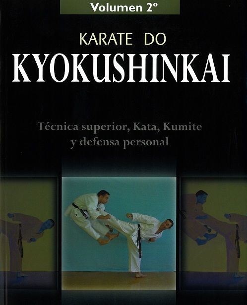 Karate kyokushinkai. Vol. 2º. Técnica superior, kata, kumite y defensa personal