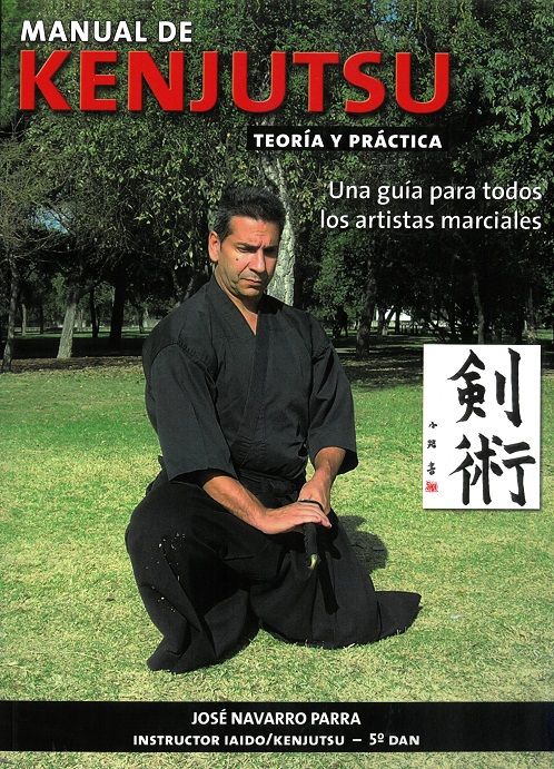 Manual de kenjutsu. Teoría y práctica. Una gúia para todos los artistas marciales